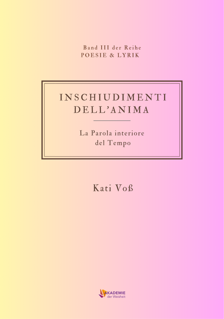 INSCHIUDIMENTI DELL'ANIMA – La Parola interiore del Tempo - vorn