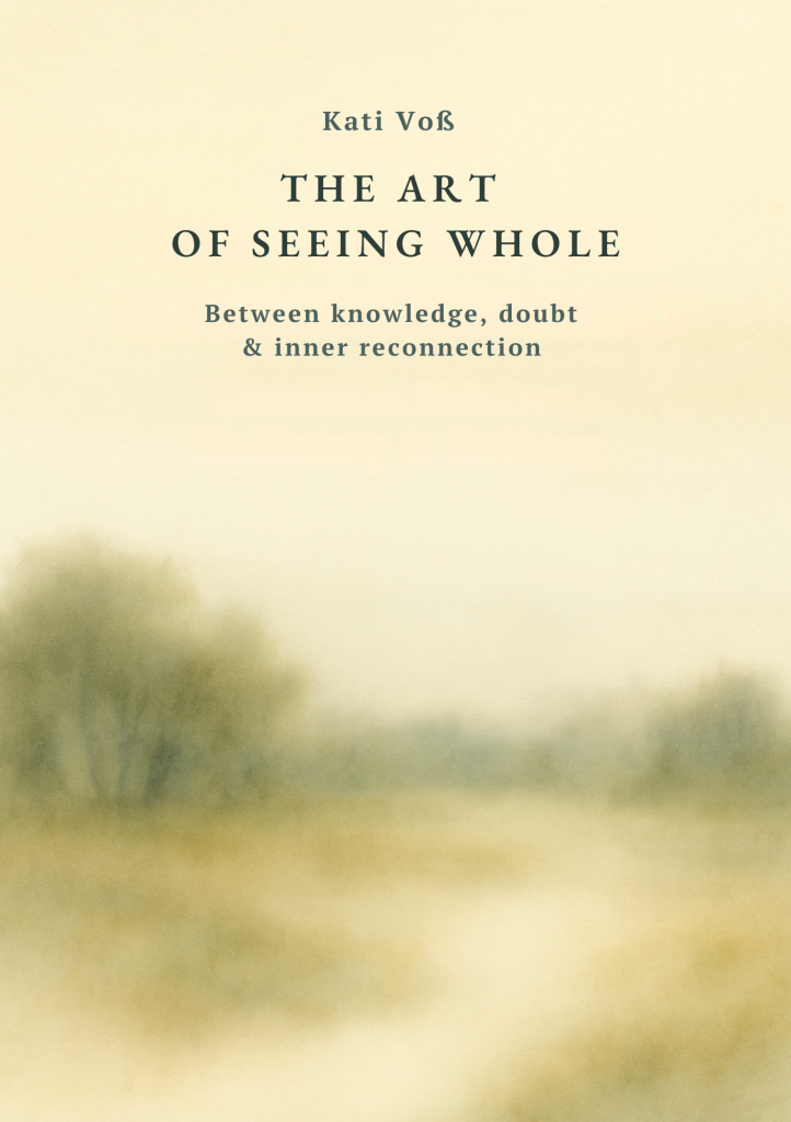 THE ART OF SEEING WHOLE - vorn