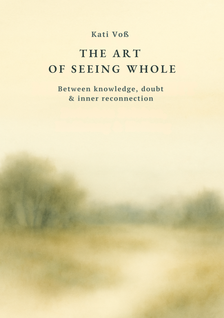 THE ART OF SEEING WHOLE - vorn